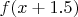 $f(x+1.5)$