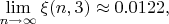 $\lim\limits_{ n\to \infty}\xi(n,3)\approx 0.0122, $