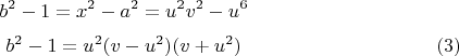 $$b^2-1 = x^2 - a^2 = u^2v^2 - u^6$$ $$b^2-1 = u^2(v-u^2)(v+u^2) \eqno{(3)}$$