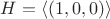 $H=\langle(1,0,0)\rangle$