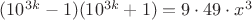 $(10^{3k}-1)(10^{3k}+1)=9\cdot 49 \cdot x^3$