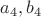 $a_4 , b_4$