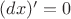 $(dx)'=0$
