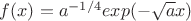 $f(x)=a^{-1/4}exp(-\sqrt a x)$