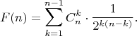 $$F(n)=\sum\limits_{k=1}^{n-1}C_n^k\cdot\dfrac{1}{2^{k(n-k)}}.$$