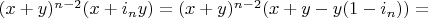 $(x+y)^{n-2} (x+i_n y)=(x+y)^{n-2} (x+y-y(1-i_n))=$