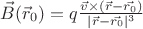 $\vec{B}(\vec{r}_0)=q\frac{\vec{v}\times (\vec{r}-\vec{r_0})}{|\vec{r}-\vec{r_0}|^3}$