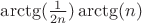 $\arctg(\frac{1}{2n})\arctg(n)$