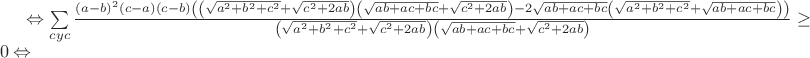 $\Leftrightarrow\sum\limits_{cyc}\frac{(a-b)^2(c-a)(c-b)\left(\left(\sqrt{a^2+b^2+c^2}+\sqrt{c^2+2ab}\right)\left(\sqrt{ab+ac+bc}+\sqrt{c^2+2ab}\right)-2\sqrt{ab+ac+bc}\left(\sqrt{a^2+b^2+c^2}+\sqrt{ab+ac+bc}\right)\right)}{\left(\sqrt{a^2+b^2+c^2}+\sqrt{c^2+2ab}\right)\left(\sqrt{ab+ac+bc}+\sqrt{c^2+2ab}\right)}\geq0\Leftrightarrow$