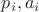 $p_i,a_i$