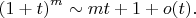 $\left(1+t \right)^{m}\sim mt+1+ o(t).$