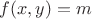 $f(x,y)=m$