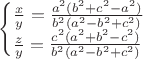 $\begin{cases}
\frac{x}{y}=\frac{a^2(b^2+c^2-a^2)}{b^2(a^2-b^2+c^2)}\\
\frac{z}{y}=\frac{c^2(a^2+b^2-c^2)}{b^2(a^2-b^2+c^2)}
\end{cases}$