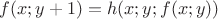 $f(x;y+1)=h(x;y;f(x;y))$