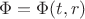 $\Phi=\Phi(t,r)$