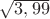 $\sqrt {3,99}$