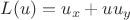 $L(u)=u_x+uu_y$