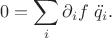 $$
0 = \sum_i \partial_i f \ \ddot q_i.
$$