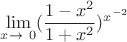 $$\lim\limits_{x\to\ 0}( {\dfrac{1-x^2}{1+x^2})^{x^{-2}}}$$