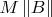 $M \left\lVert B \right\rVert$