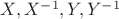 $X, X^{-1}, Y, Y^{-1}$