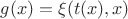 $g(x) = \xi(t(x),x)$