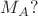 $M_A?$