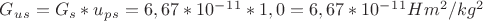 $G_u_s=G_s*u_p_s=6,67*10^-^1^1*1,0=6,67*10^-^1^1Hm^2/kg^2$