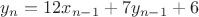 $y_n=12x_{n-1}+7y_{n-1}+6$