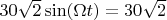 $30\sqrt{2}\sin(\Omega t) = 30\sqrt{2}$
