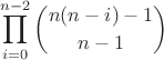 $$\prod_{i=0}^{n-2}\binom{n(n - i)-1}{n-1}$$