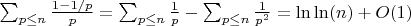 $\sum_{p \leq n} \frac {1-1/p}{p}=\sum_{p \leq n} \frac {1}{p}- \sum_{p \leq n} \frac {1}{p^2}=\ln\ln(n)+O(1)$