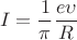 \[ I = \frac{1} {\pi }\frac{{e\upsilon }} {R} \]