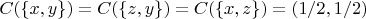 $C(\lbrace x,y\rbrace)=C(\lbrace z,y\rbrace)=C(\lbrace x,z\rbrace)=(1/2,1/2)$