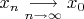 $x_n \underset{n \to \infty}{\longrightarrow} x_0$