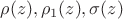 $\rho(z),\rho_1(z),\sigma(z)$