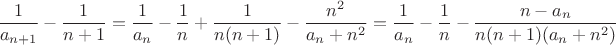 $$
\frac{1}{a_{n+1}}-\frac{1}{n+1} = \frac{1}{a_n}-\frac{1}{n}+\frac{1}{n(n+1)}-\frac{n^2}{a_n+n^2}= \frac{1}{a_n}-\frac{1}{n}-\frac{n-a_n}{n(n+1)(a_n+n^2)} $$