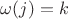 $\omega (j)=k$