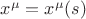 $x^\mu   = x^\mu  (s)$