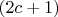 $(2c+1)$