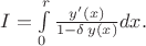 $
I=\int\limits_{0}^{r}\frac{y'(x)}{1-\delta\,y(x)}dx.
$