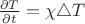 $\frac {\partial T}{\partial t}= \chi \triangle T$