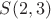 $S(2, 3)$