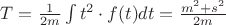 $T=\frac{1}{2m}\int{t^2 \cdot f(t)dt}=\frac{m^2+s^2}{2m}$