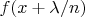 $f(x+\lambda/n)$
