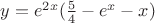 $y=e^{2x}(\frac54-e^x-x)$