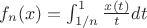 $ f_n(x) = \int_{1/n}^1 \frac{x(t)}{t}  dt $
