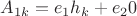 $A_{1k}=e_1h_k+e_20$