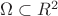 $\Omega \subset R^2$