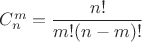 $C^m_n=\dfrac{n!}{m!(n-m)!}$